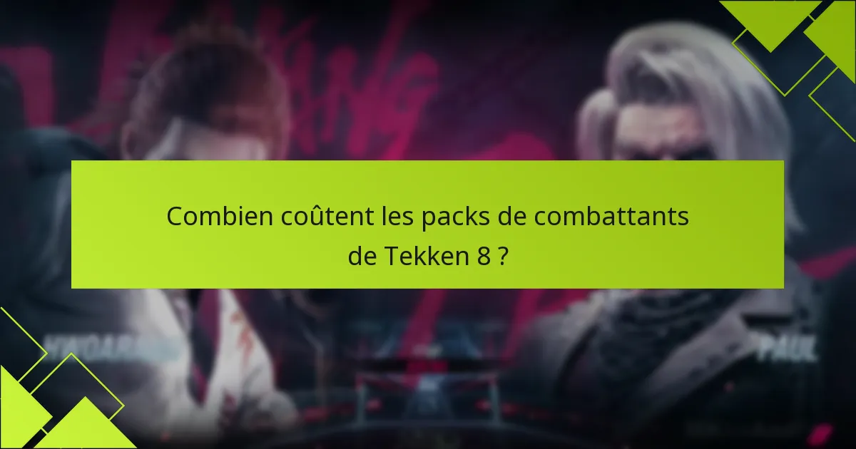 Combien coûtent les packs de combattants de Tekken 8 ?