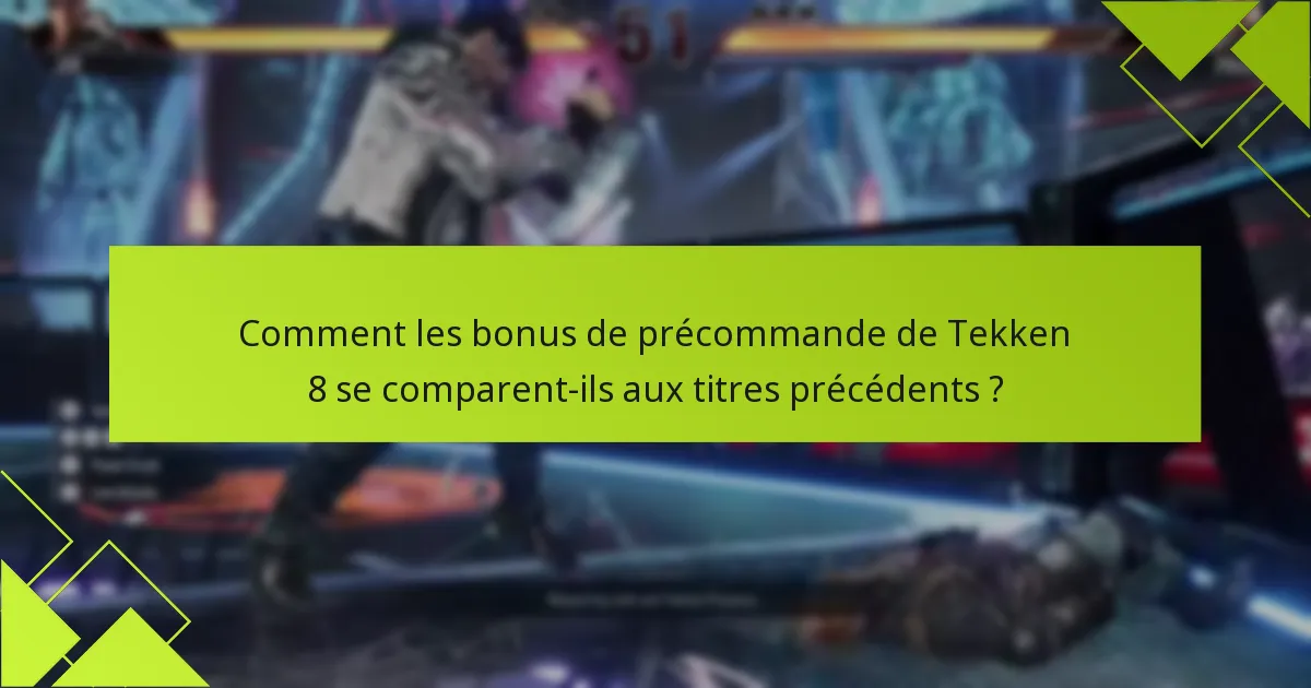 Comment puis-je réclamer mes bonus de précommande Tekken 8 ?
