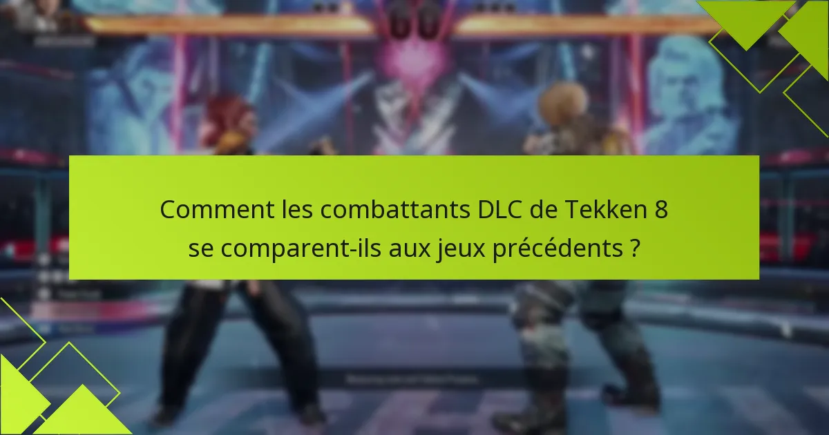 Quels personnages sont inclus dans le DLC de Tekken 8 ?