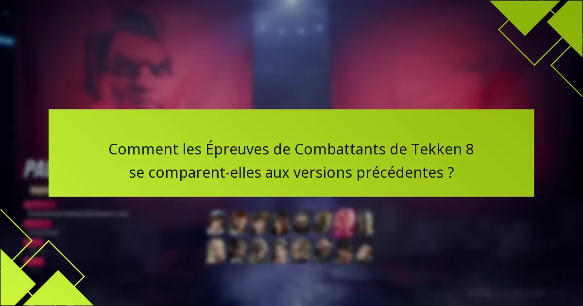 Quels défis sont associés aux Épreuves de Combattants de Tekken 8 ?