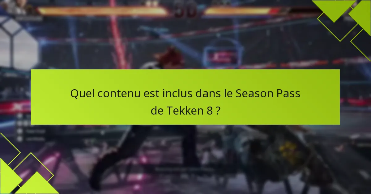 Où puis-je acheter le Season Pass de Tekken 8 ?