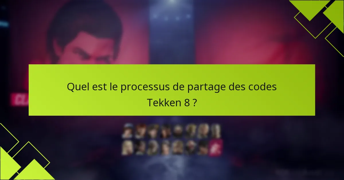 Quels conseils de sécurité doivent être suivis lors du partage de codes Tekken 8 ?