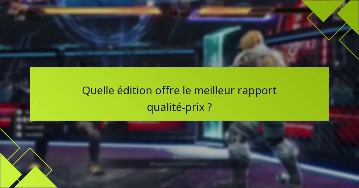 Comment les fonctionnalités de chaque édition se comparent-elles ?