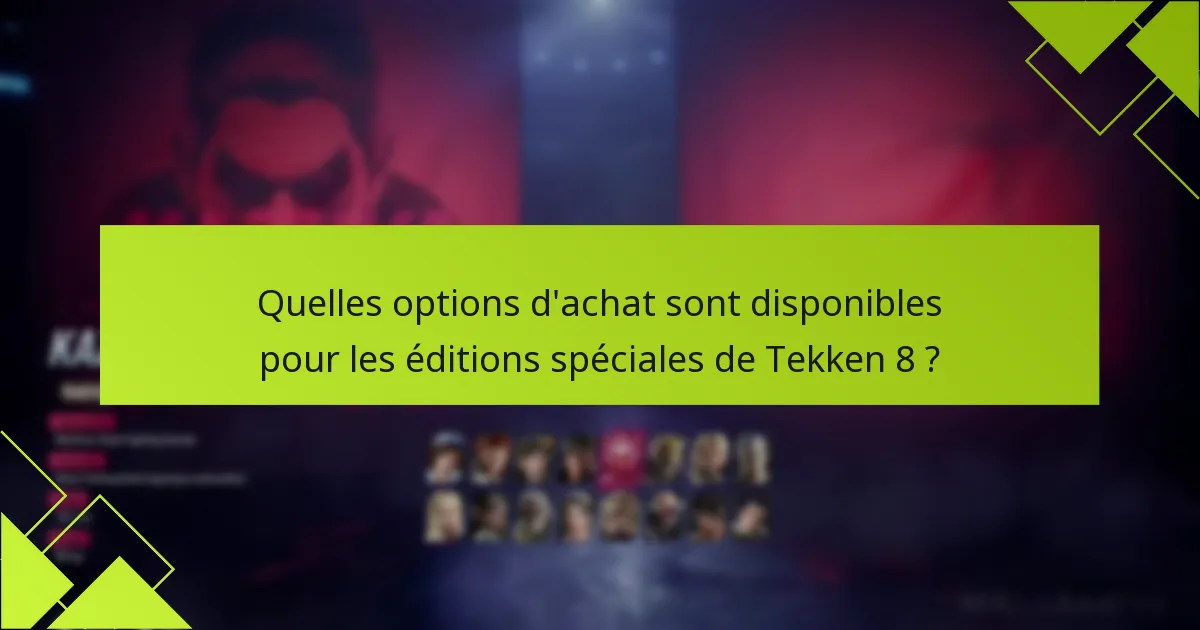 Comment puis-je échanger les bonus des éditions spéciales de Tekken 8 ?