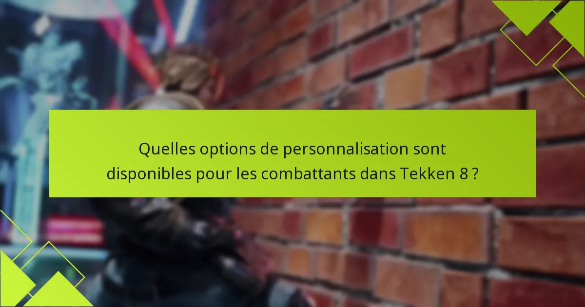 Comment les options de personnalisation se comparent-elles entre Tekken 8 et les versions précédentes ?