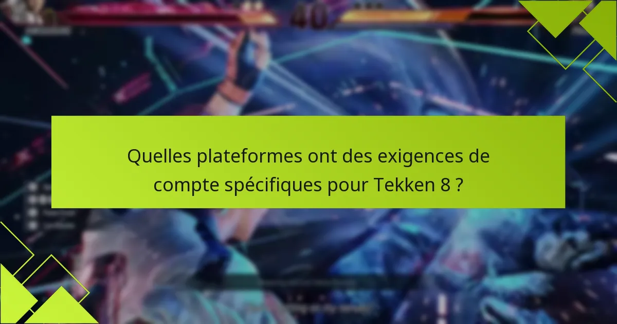 Quels problèmes courants surviennent avec les restrictions de code de Tekken 8 ?