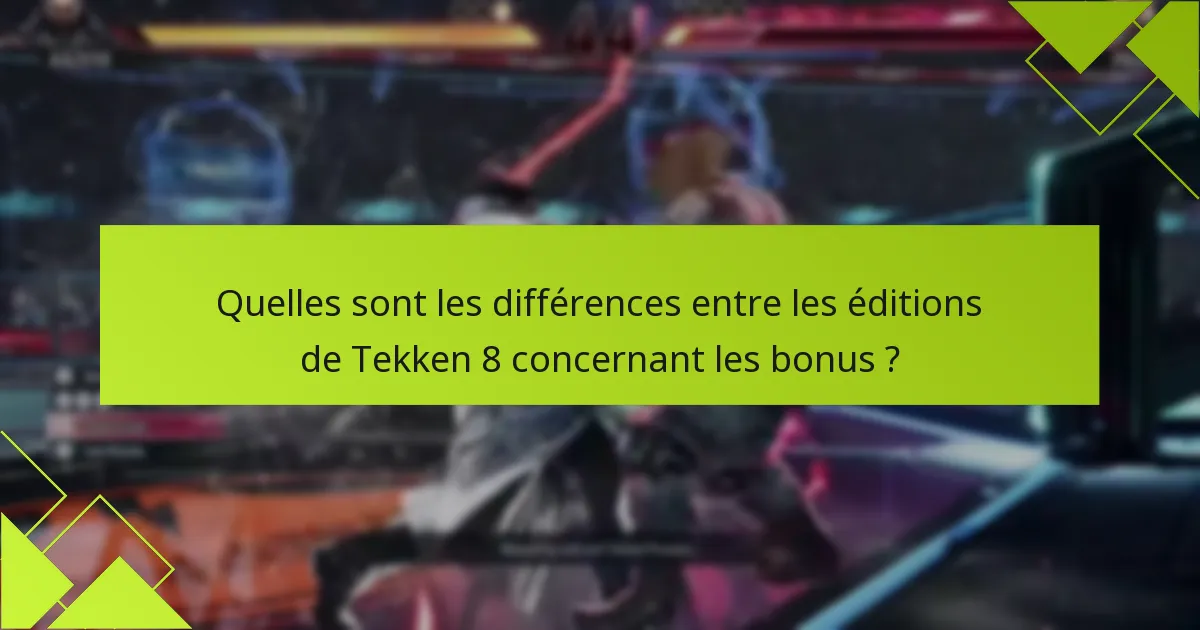 Quels problèmes courants surviennent lors de la réclamation des bonus d’édition de Tekken 8 ?