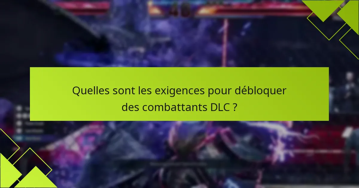 Comment les joueurs peuvent-ils accéder rapidement aux combattants DLC ?