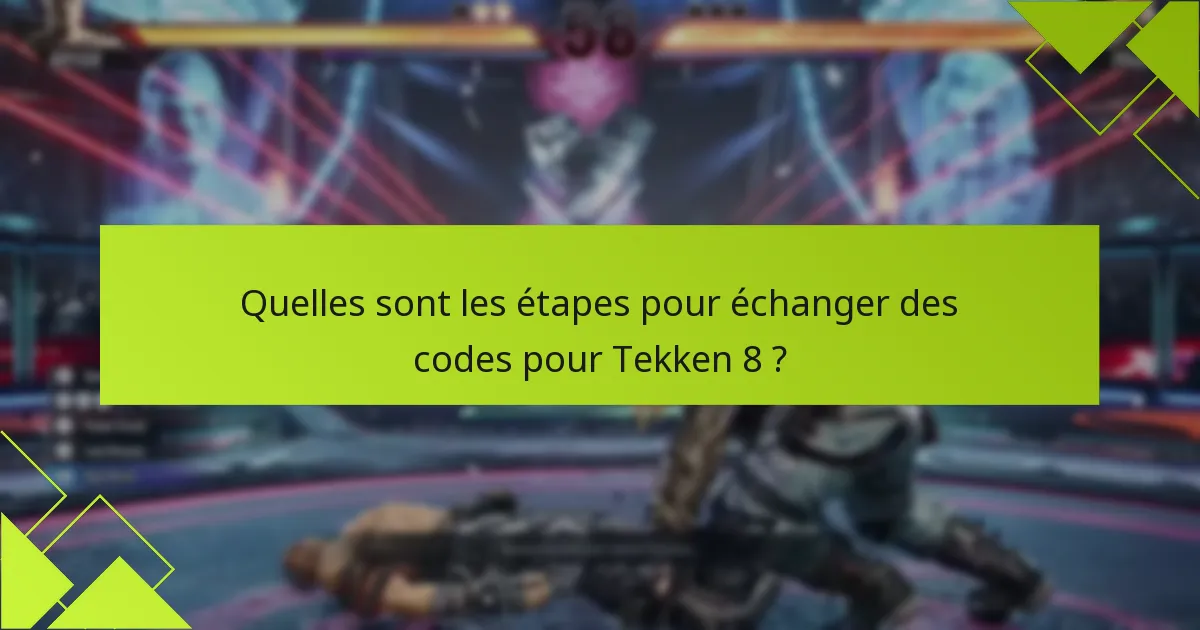 Quels sont les conseils de dépannage courants pour les achats numériques de Tekken 8 ?