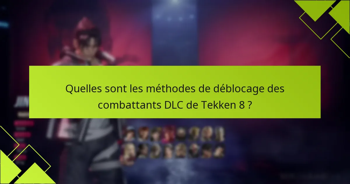 Quelles sont les options d’achat pour le DLC de Tekken 8 ?