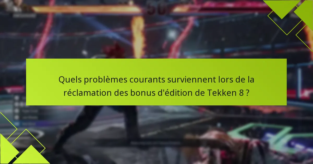 Quelles sont les différences entre les éditions de Tekken 8 concernant les bonus ?