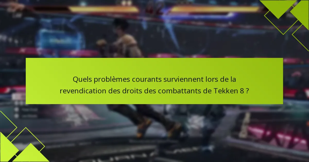 Comment les joueurs peuvent-ils revendiquer leurs droits des combattants de Tekken 8 ?