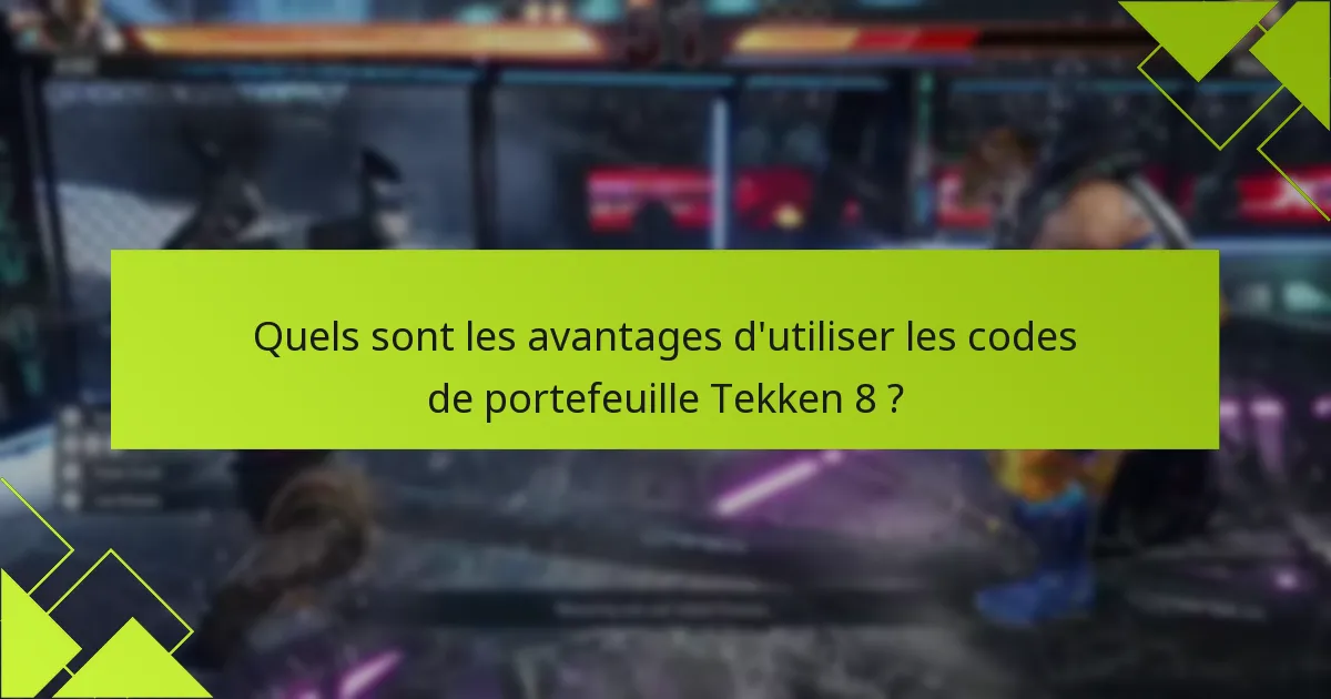 Quels sont les problèmes courants lors de l’échange des codes de portefeuille Tekken 8 ?