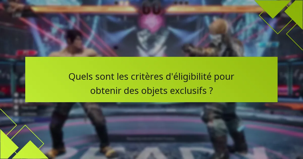 Quelles caractéristiques spéciales offrent les objets exclusifs de Tekken 8 ?